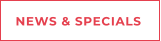 NEWS & SPECIALS
